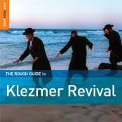 The Rough Guide To Klezmer Revival