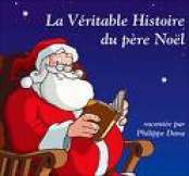 La v�ritable histoire du P�re No�l /Philippe Dana