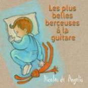 Les plus belles berceuses � la guitare de Nicolas de Angelis 